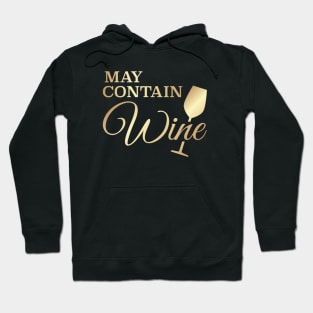 May Contain Wine Hoodie